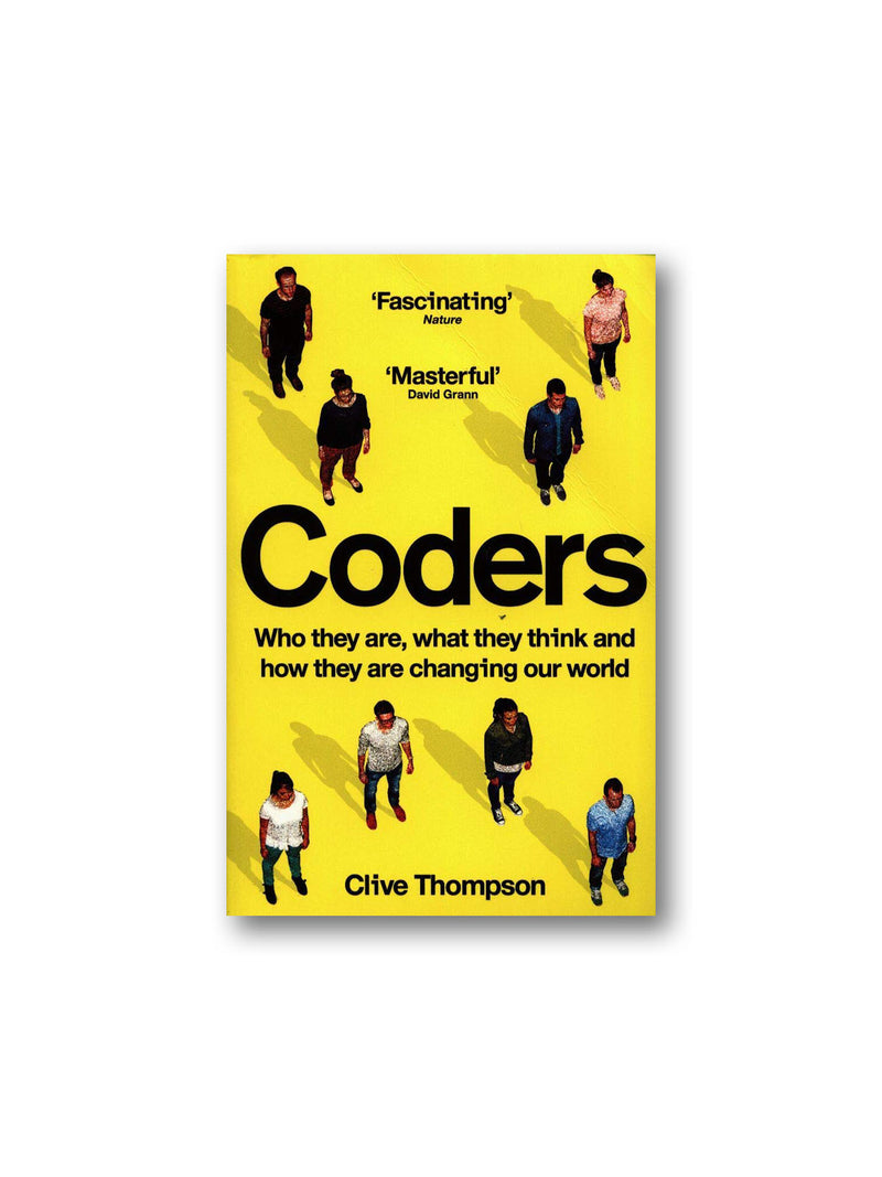 Coders : Who They Are, What They Think and How They Are Changing Our World