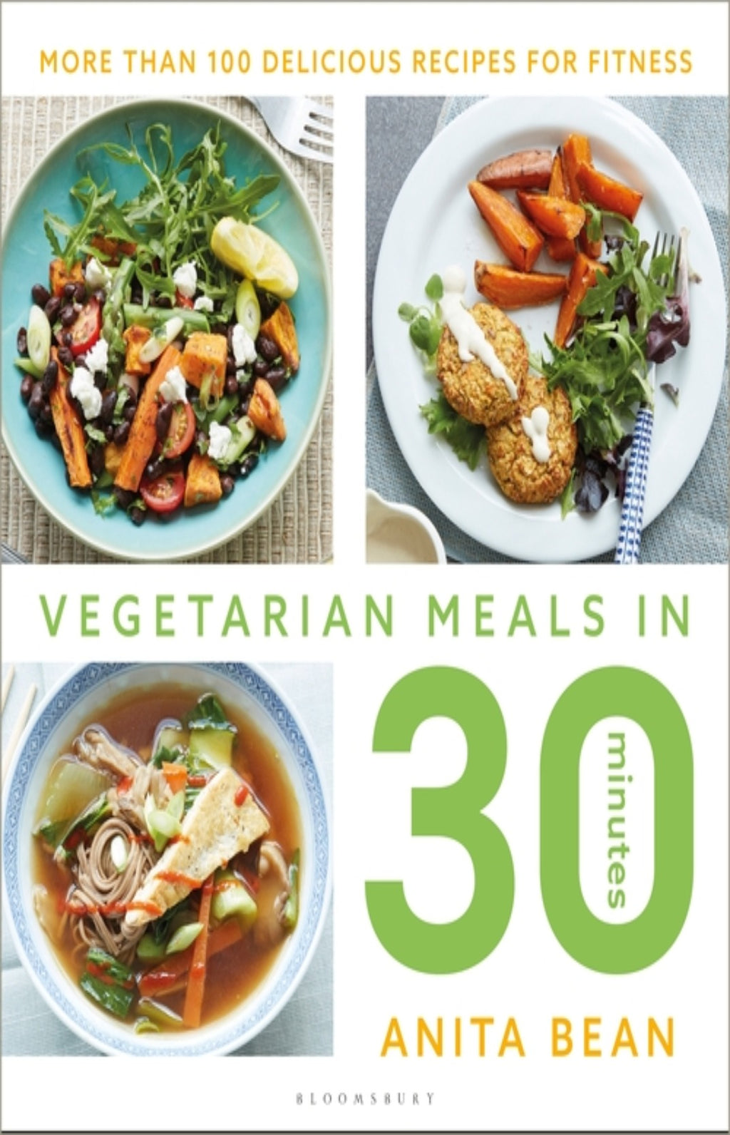 Vegetarian Meals in 30 Minutes : More than 100 Delicious Recipes for Fitness