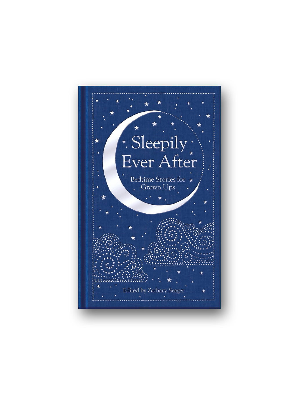 Sleepily Ever After : Bedtime Stories for Grown Ups