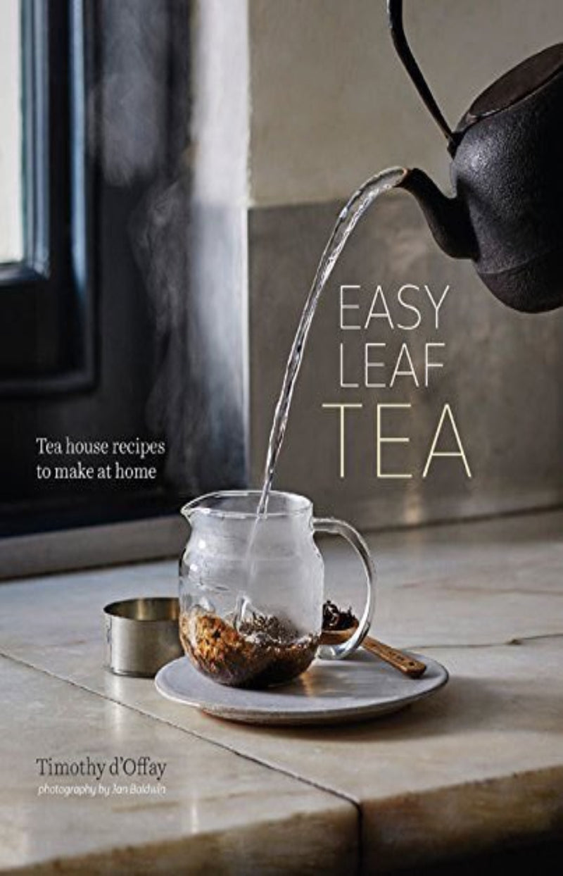 Easy Leaf Tea : Tea House Recipes to Make at Home