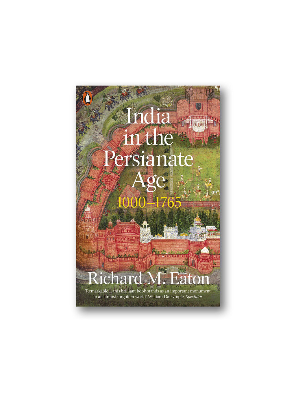 India in the Persianate Age : 1000-1765