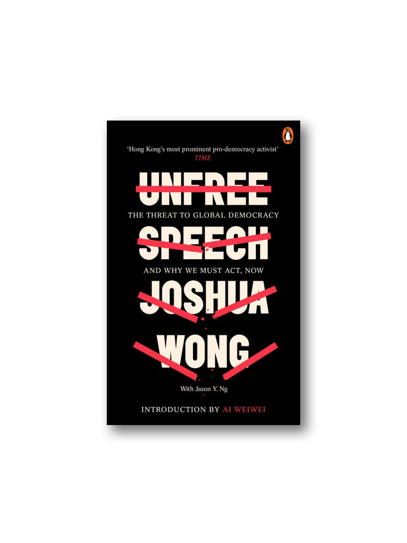 Unfree Speech : The Threat to Global Democracy and Why We Must Act, Now