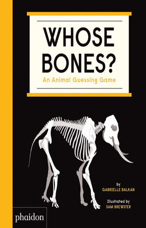Whose Bones? : An Animal Guessing Game