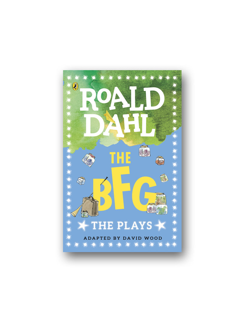 The BFG : The Plays