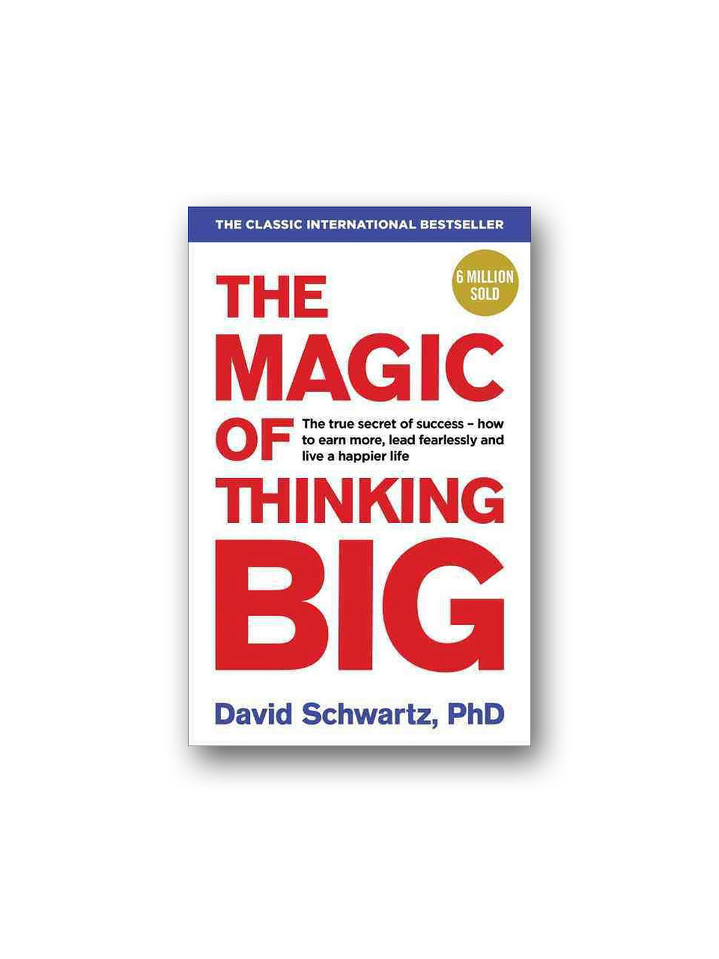 The Magic of Thinking Big