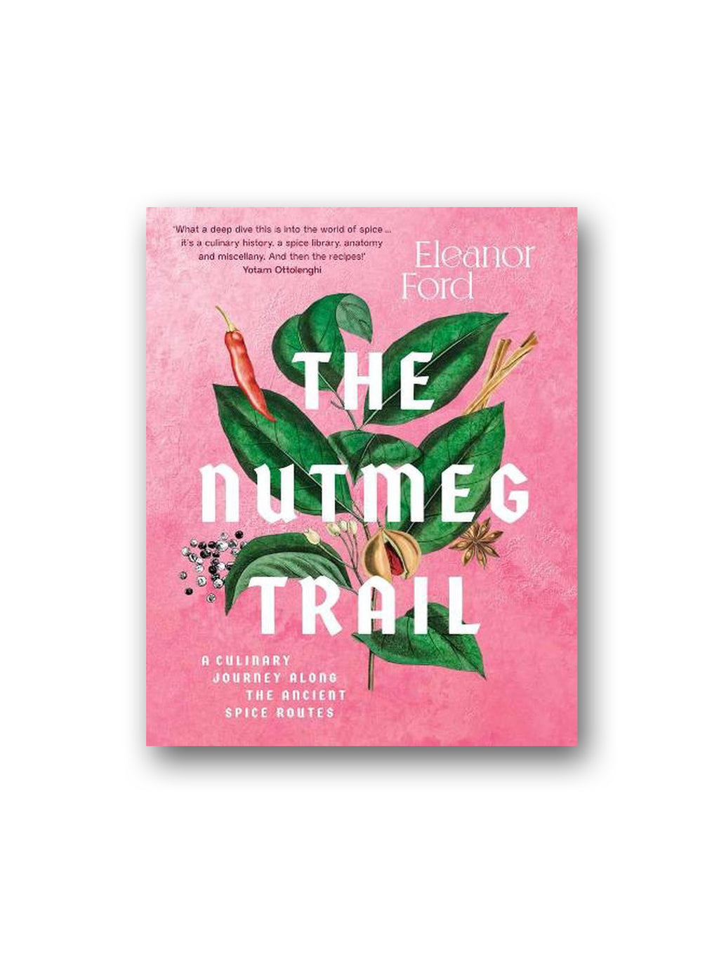 The Nutmeg Trail : A culinary journey along the ancient spice routes