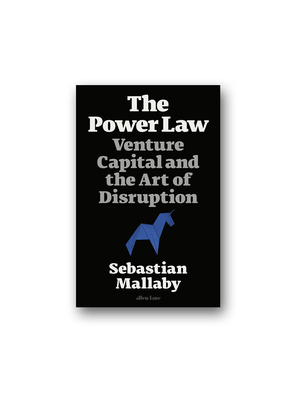 The Power Law : Venture Capital and the Art of Disruption
