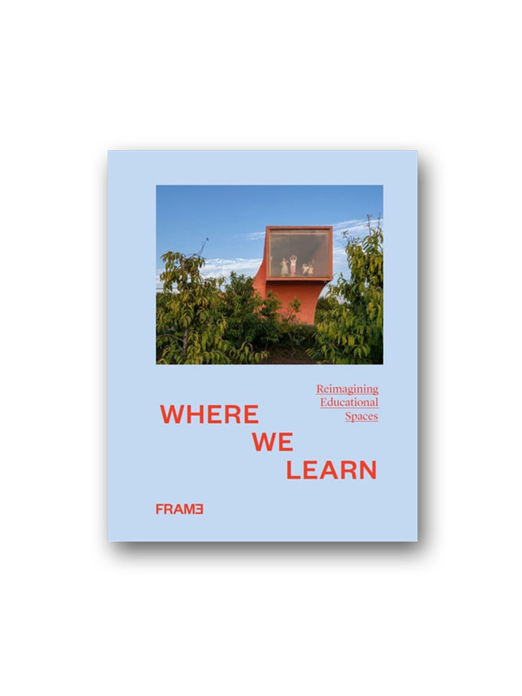 Where We Learn : Reimagining Educational Spaces Hardback English