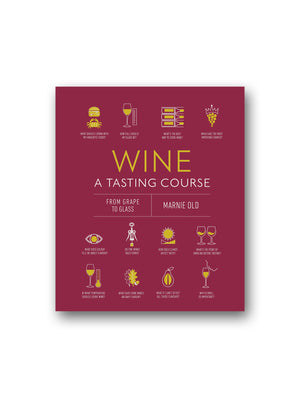 Wine A Tasting Course : From Grape to Glass