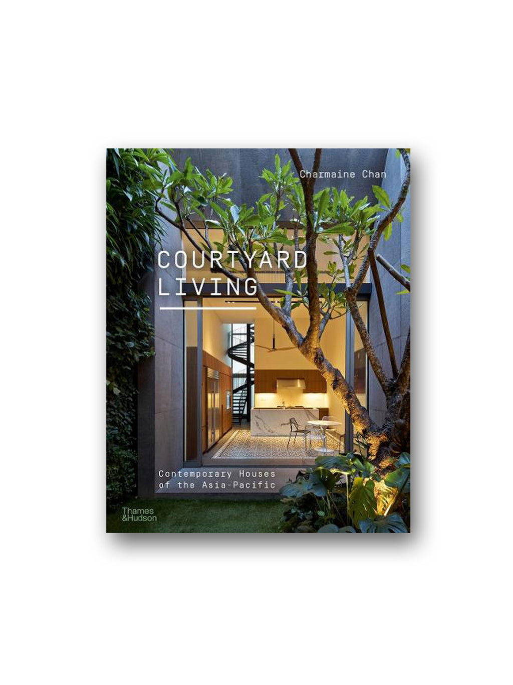 Courtyard Living : Contemporary Houses of the Asia-Pacific