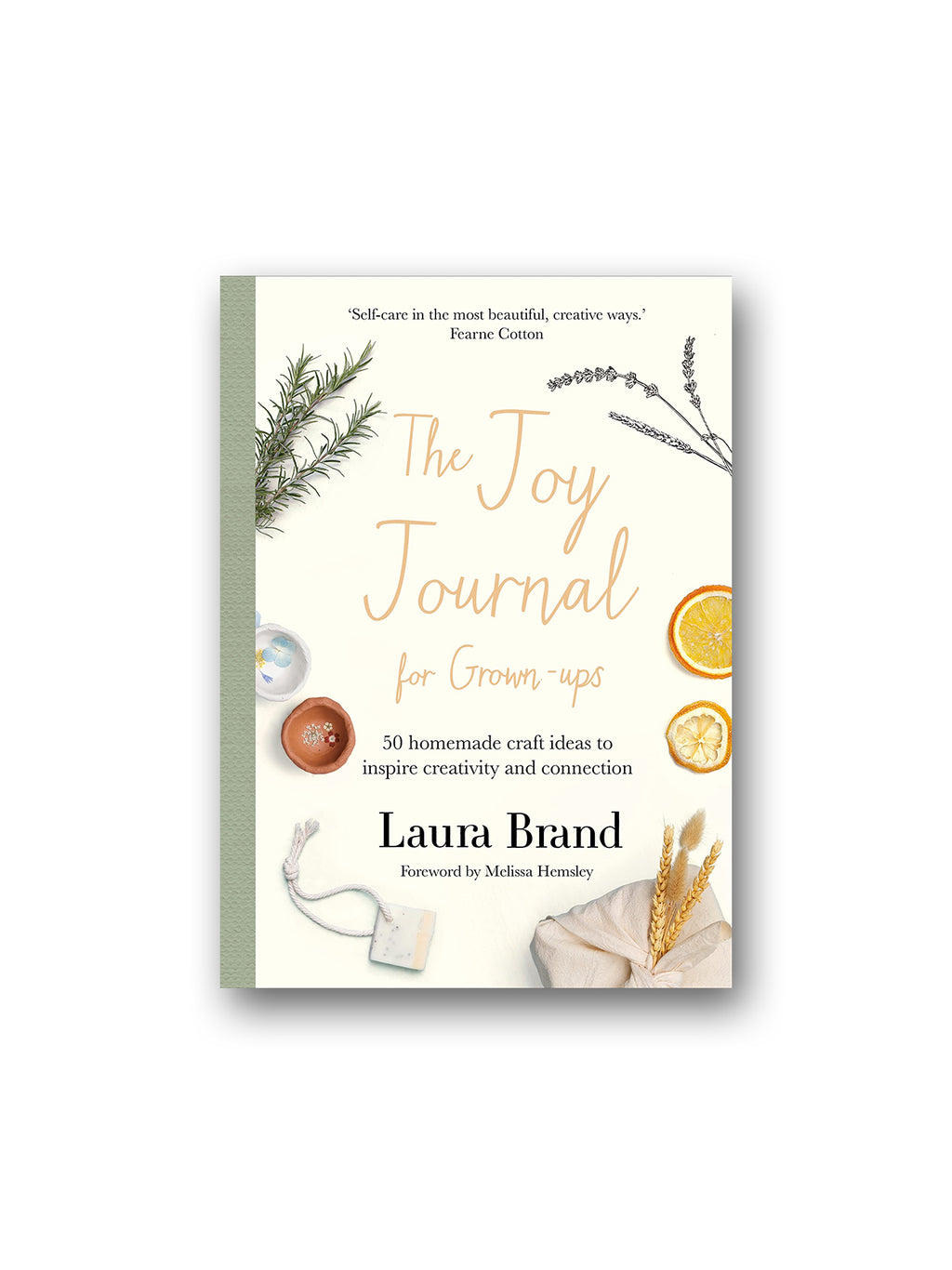 The Joy Journal For Grown-ups : 50 Homemade Craft Ideas to Inspire Creativity and Connection