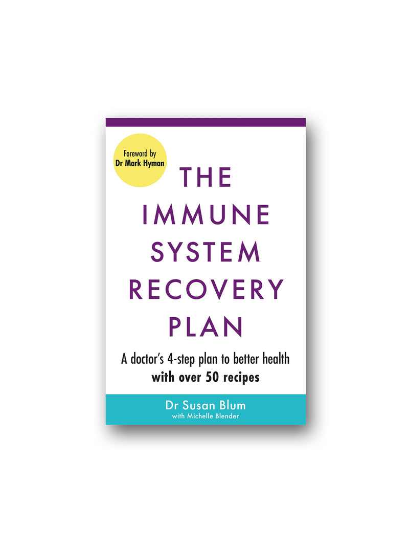 The Immune System Recovery Plan : A Doctor's 4-Step Program to Treat Autoimmune Disease