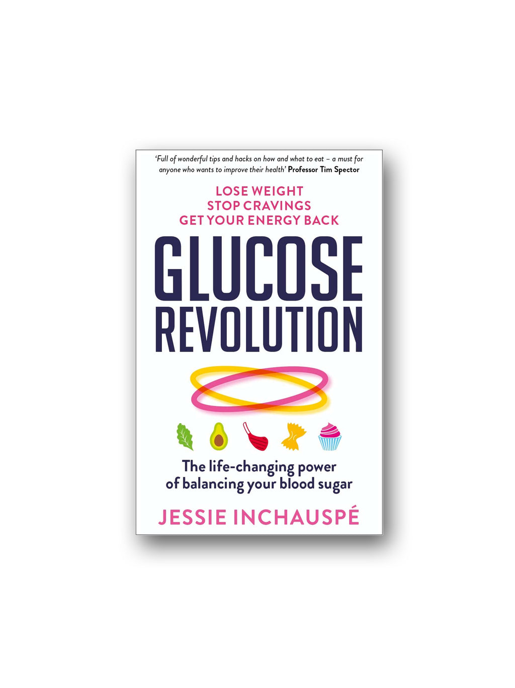 Glucose Revolution : The life-changing power of balancing your blood sugar