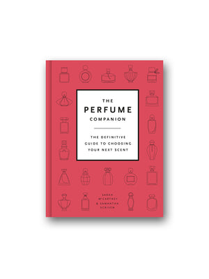 The Perfume Companion : The Definitive Guide to Choosing Your Next Scent