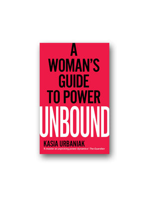 Unbound : A Woman's Guide To Power