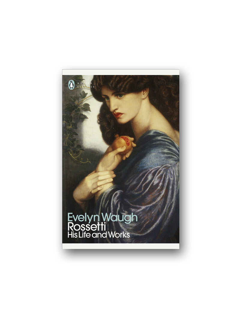 Rossetti : His Life and Works