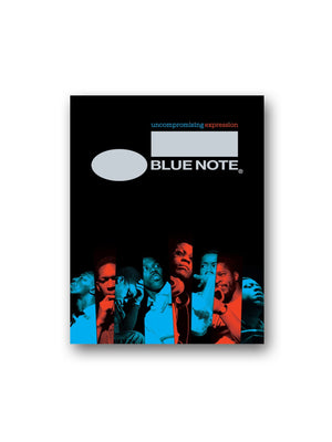 Blue Note : Uncompromising Expression: The Finest in Jazz Since 1939