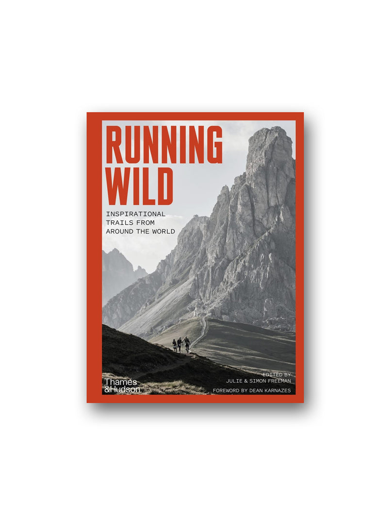 Running Wild : Inspirational Trails from Around the World