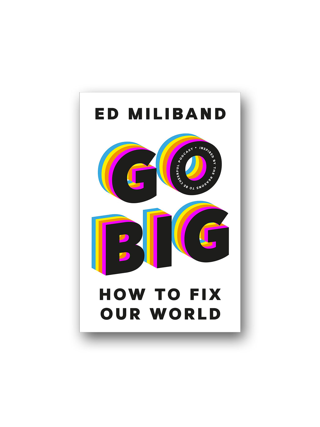 GO BIG : How To Fix Our World