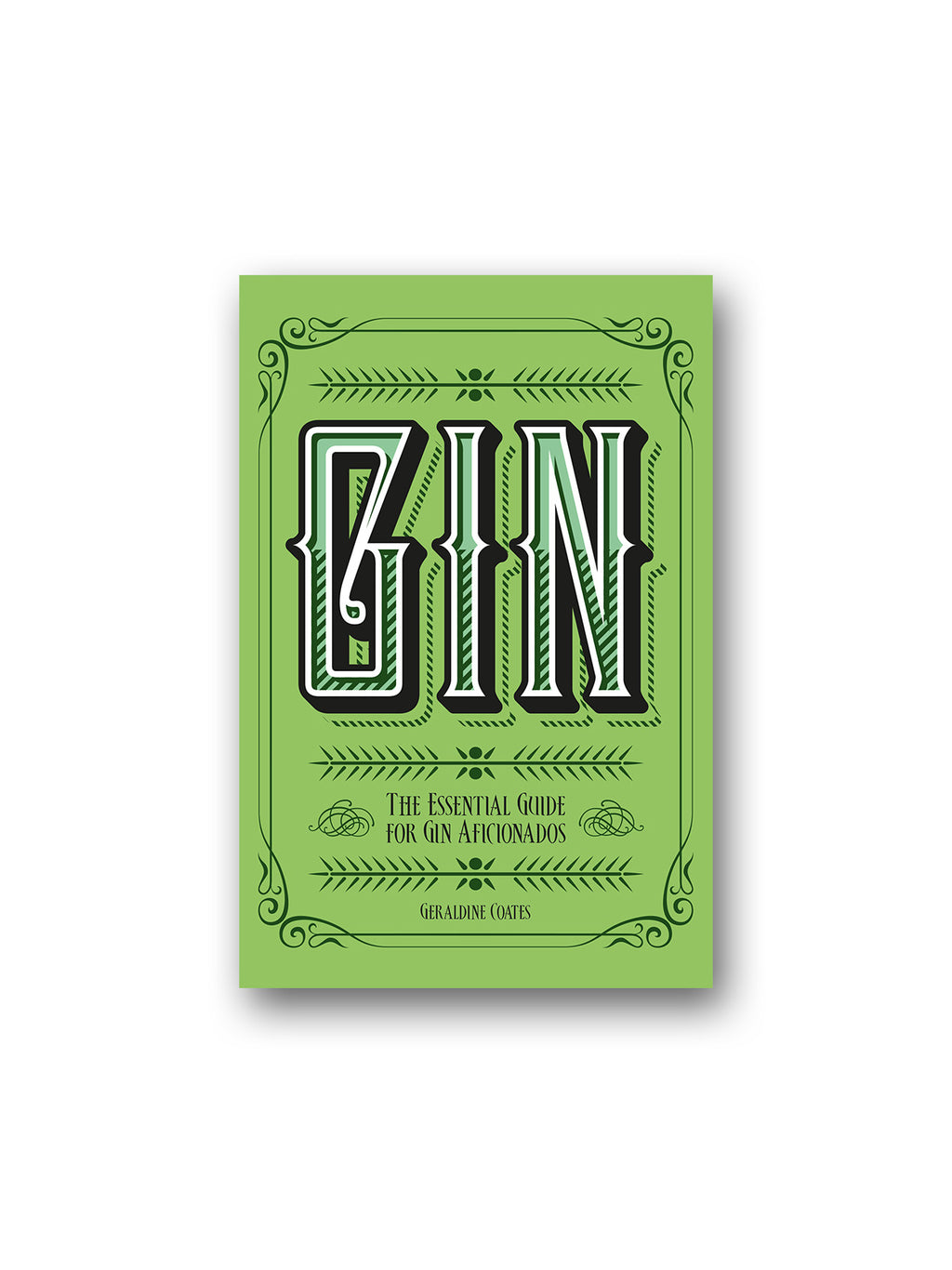 Gin : The Essential Guide for Gin Aficionados