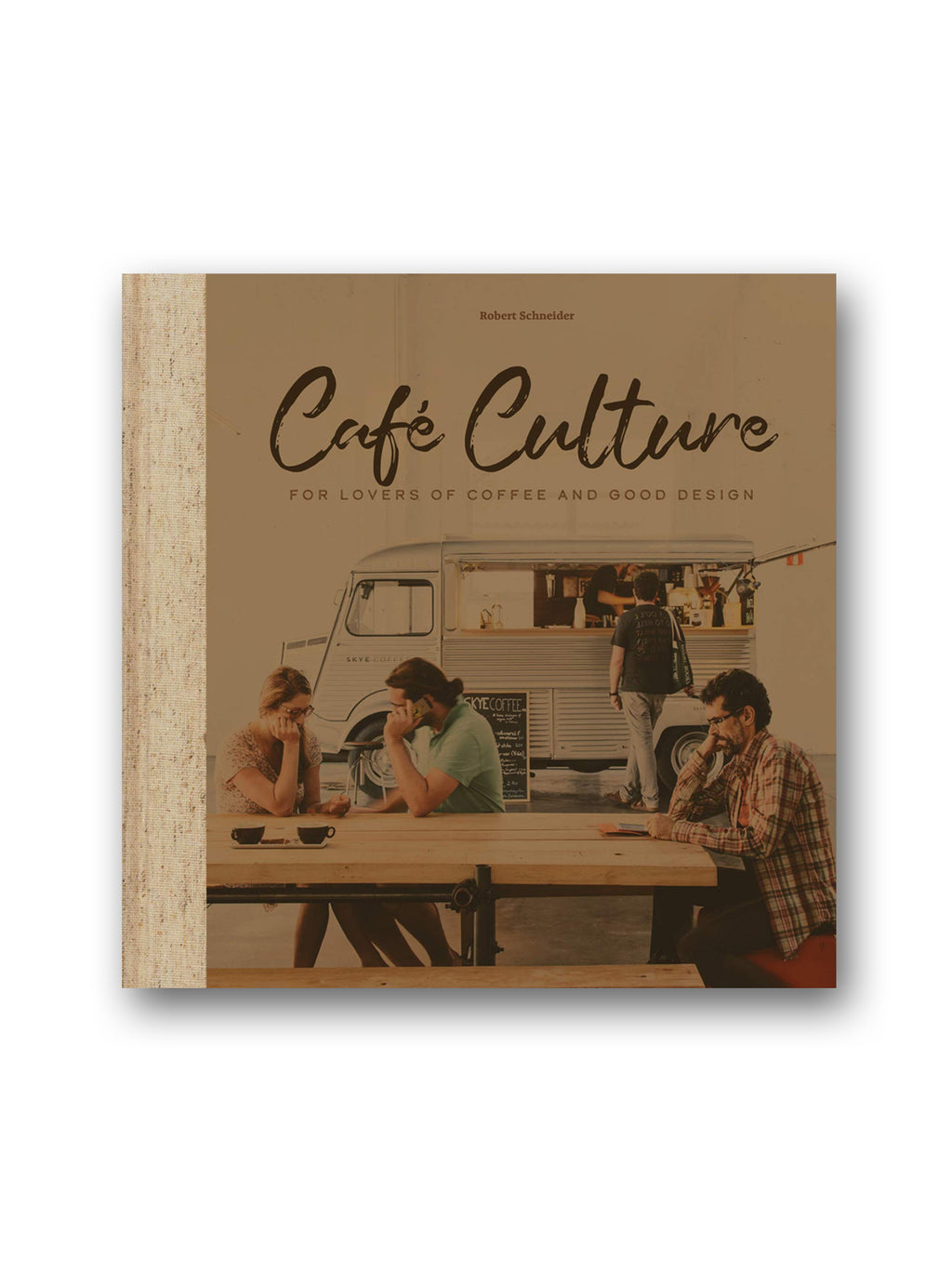 Cafe Culture : For Lovers of Coffee and Good Design