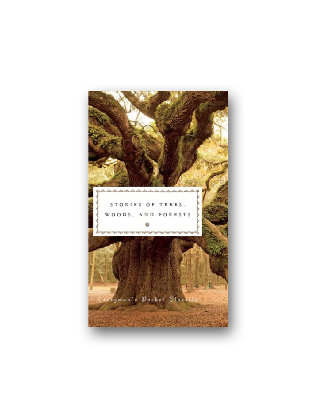 Stories of Trees, Woods, and Forests - Everyman's Library Pocket Classics