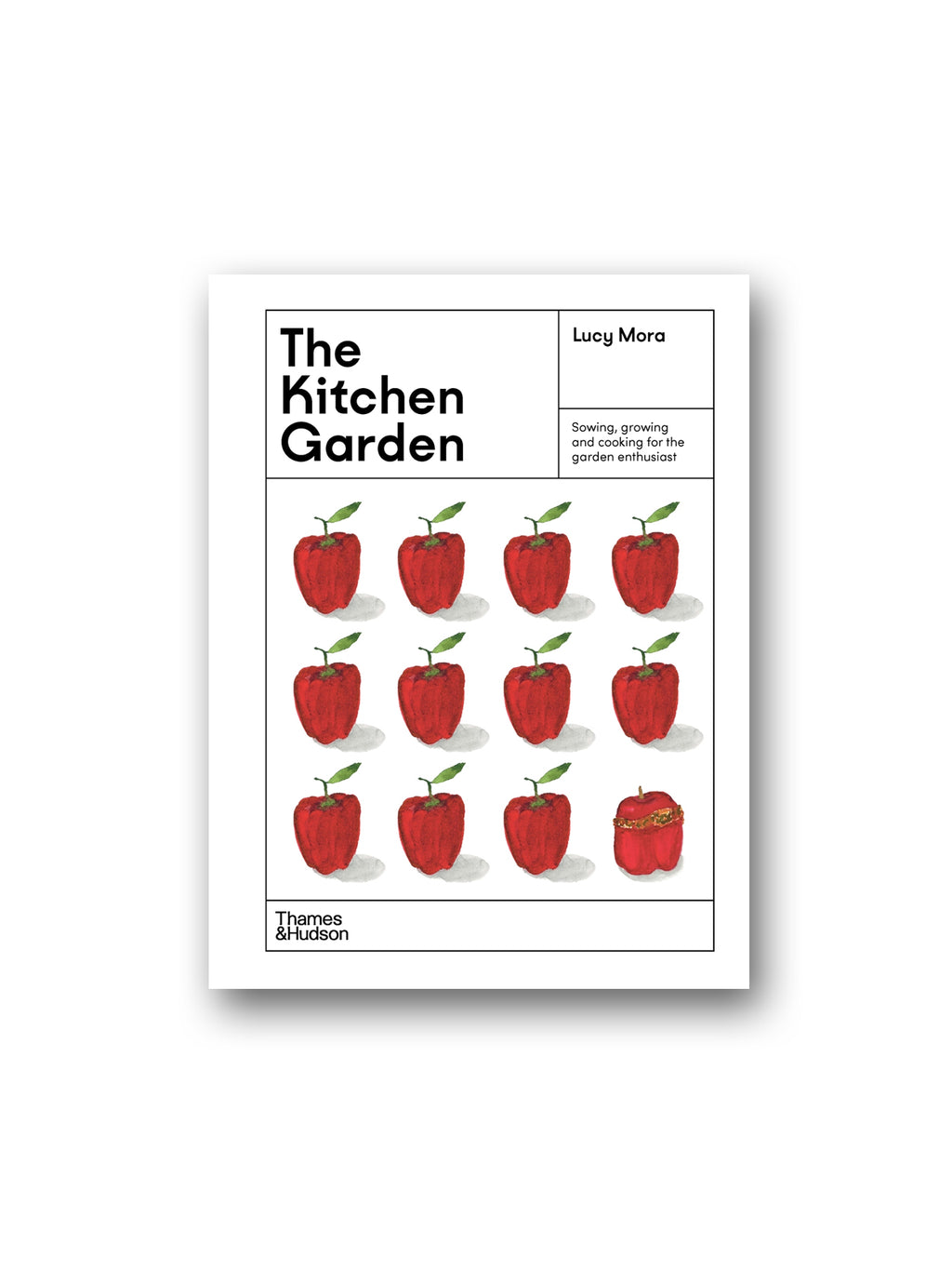 The Kitchen Garden : Sowing, growing and cooking for the garden enthusiast