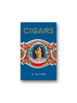 Cigars : A Guide