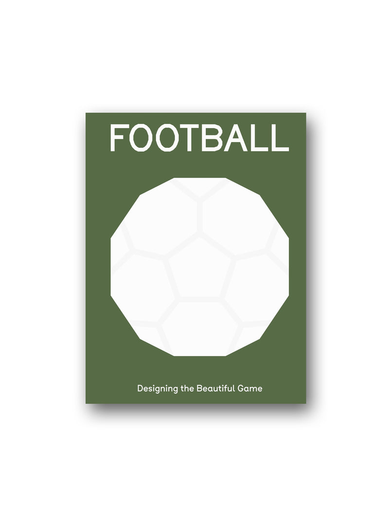 FOOTBALL : Designing the Beautiful Game