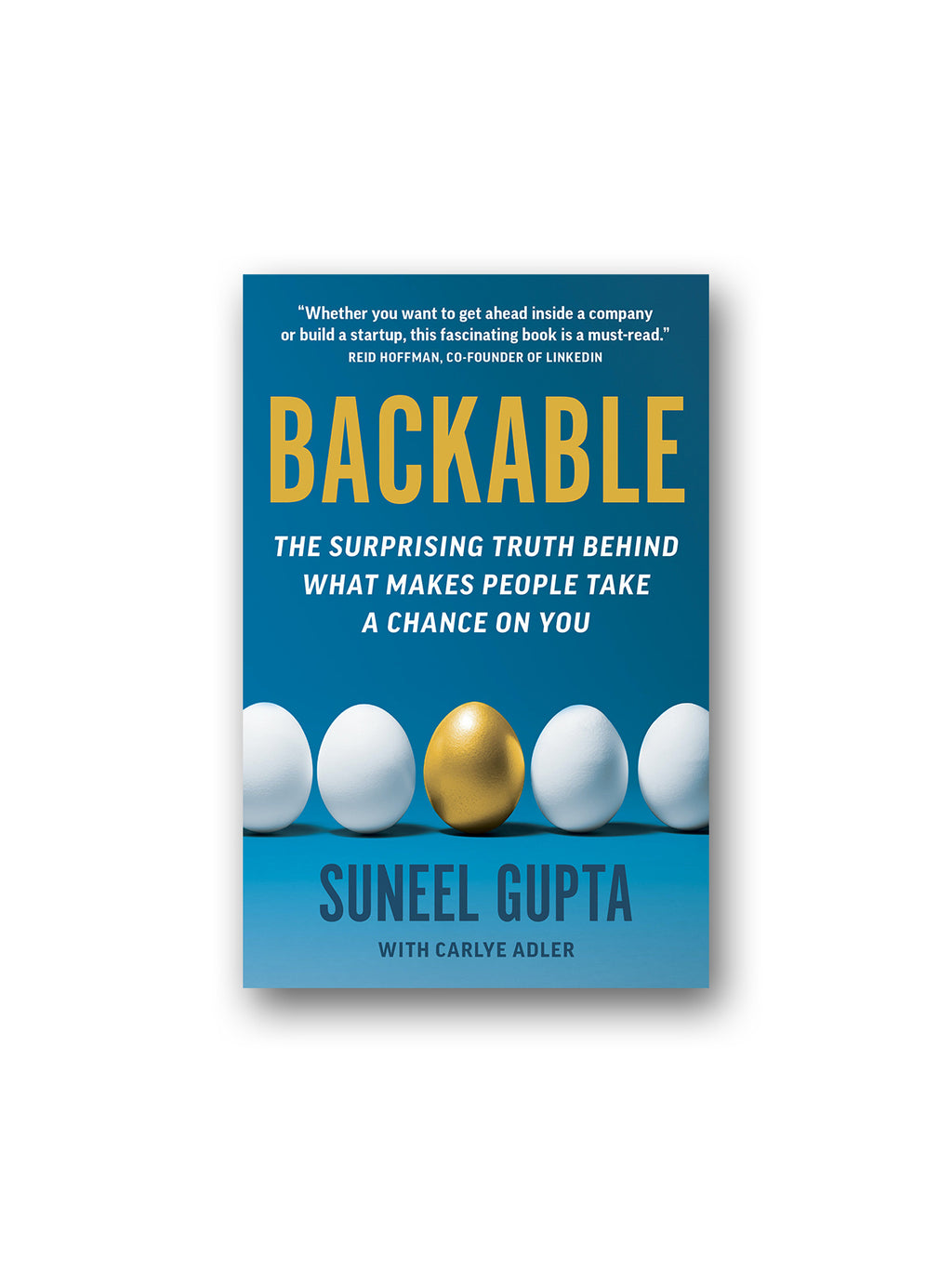 Backable : The Surprising Truth Behind What Makes People Take a Chance on You