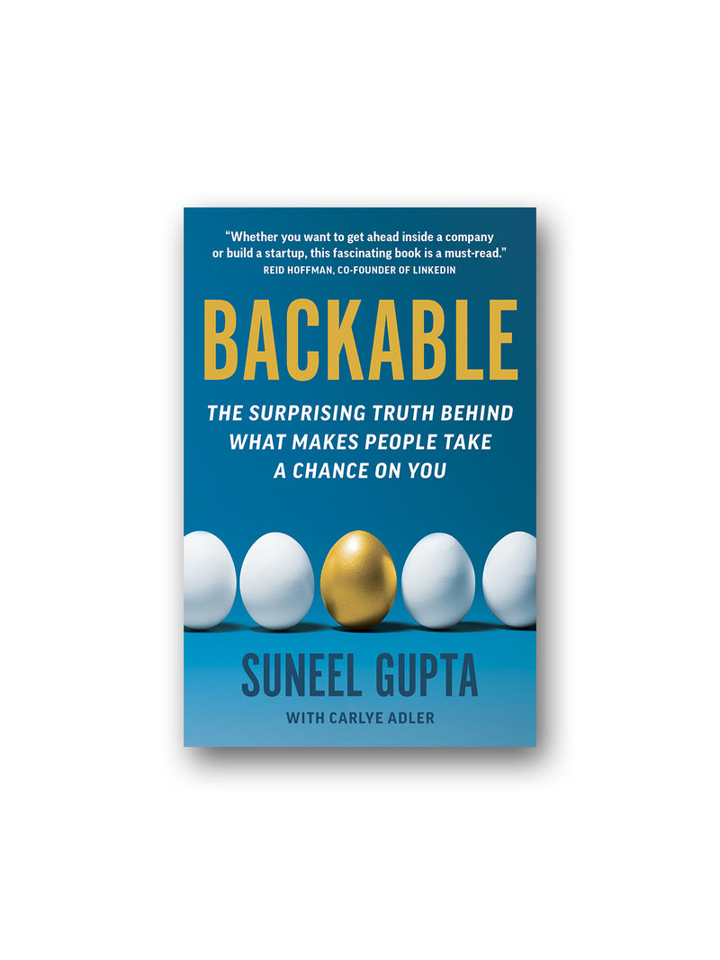 Backable : The Surprising Truth Behind What Makes People Take a Chance on You