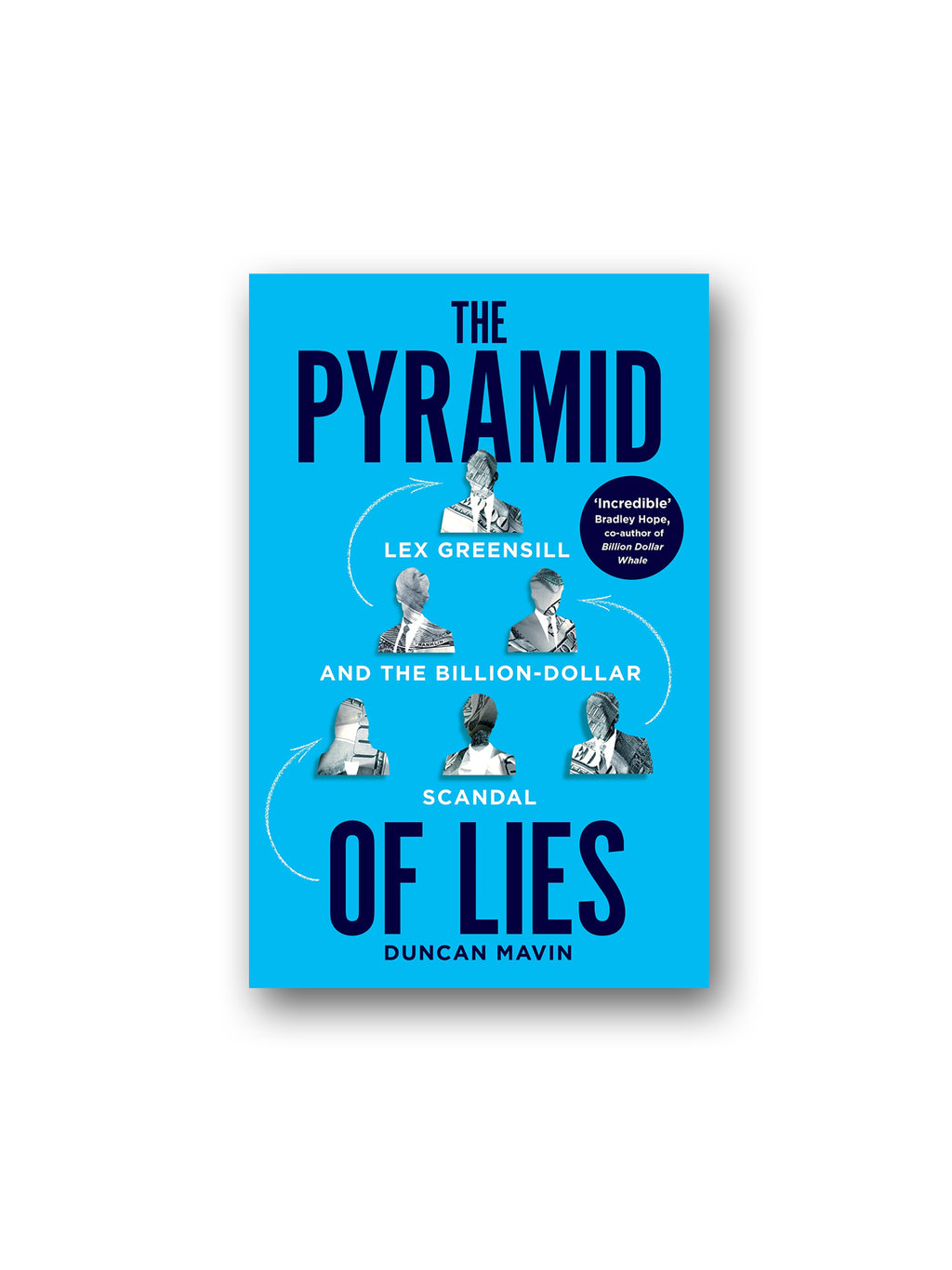 The Pyramid of Lies : Lex Greensill and the Billion-Dollar Scandal