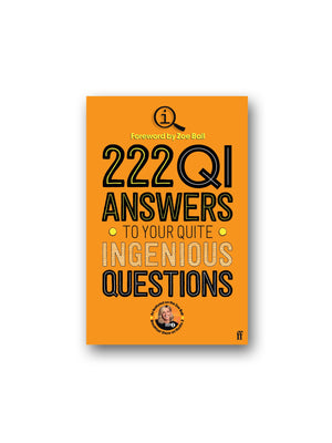222 QI Answers to Your Quite Ingenious Questions