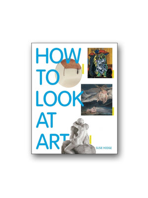 How to Look at Art