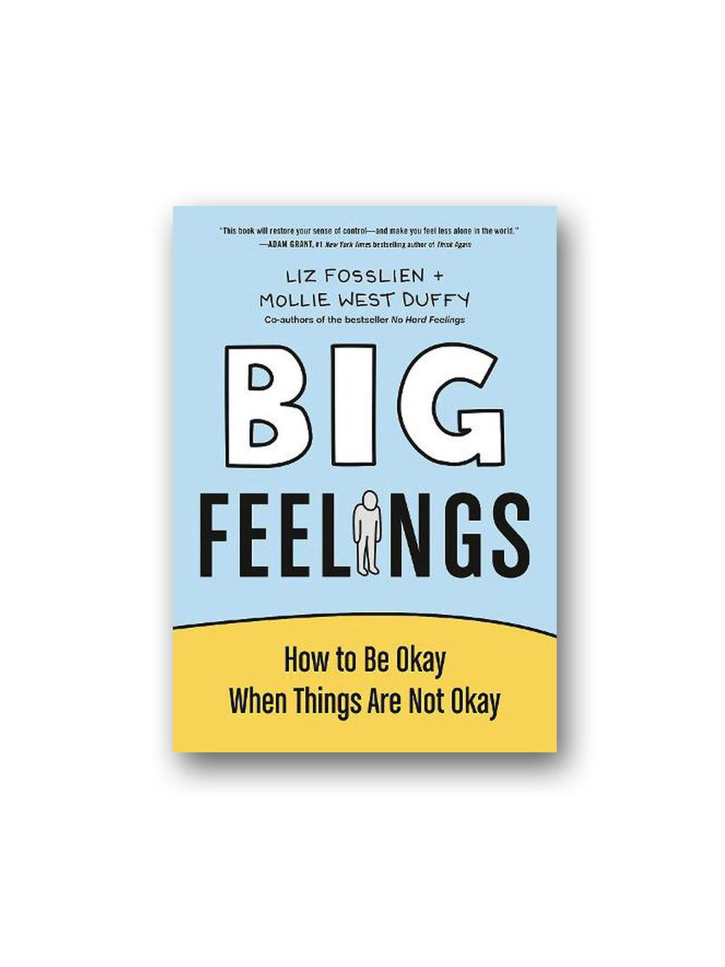 Big Feelings : How to Be Okay When Things Are Not Okay