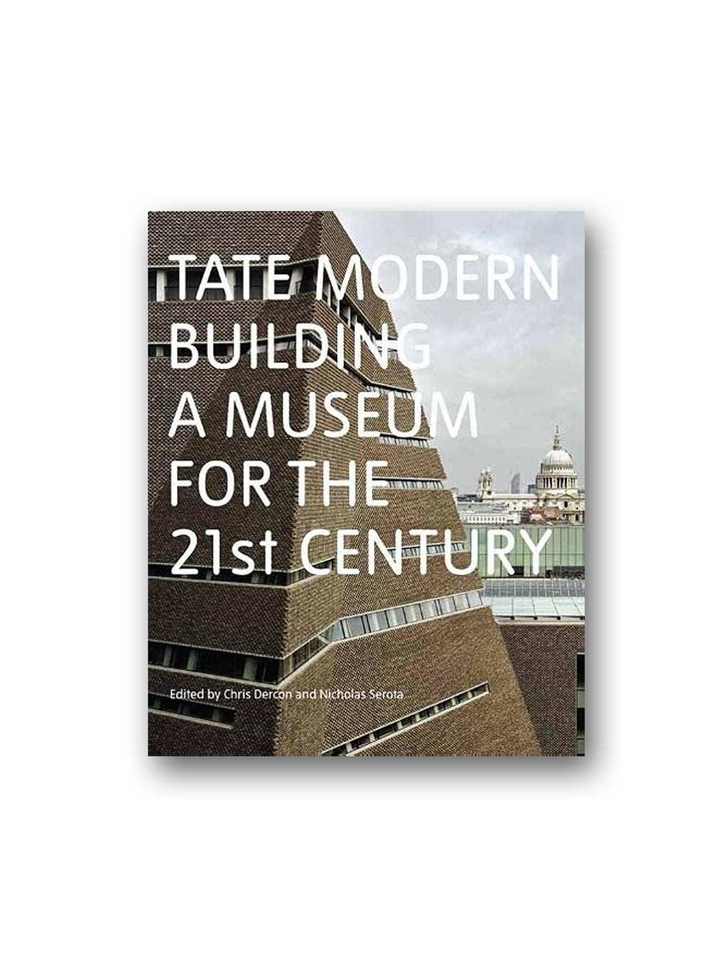 Tate Modern: Building a Museum for 21st Century