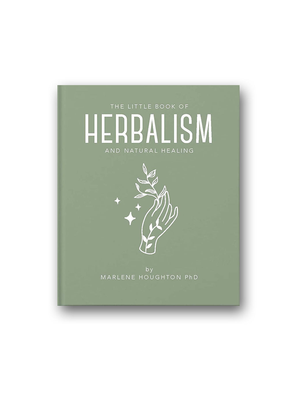 The Little Book of Herbalism and Natural Healing