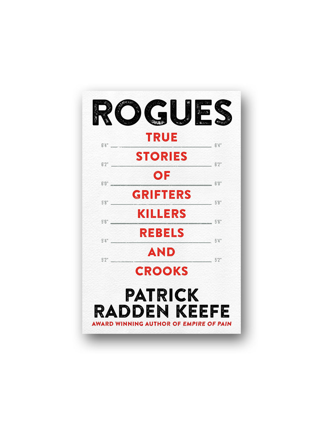 Rogues : True Stories of Grifters, Killers, Rebels and Crooks