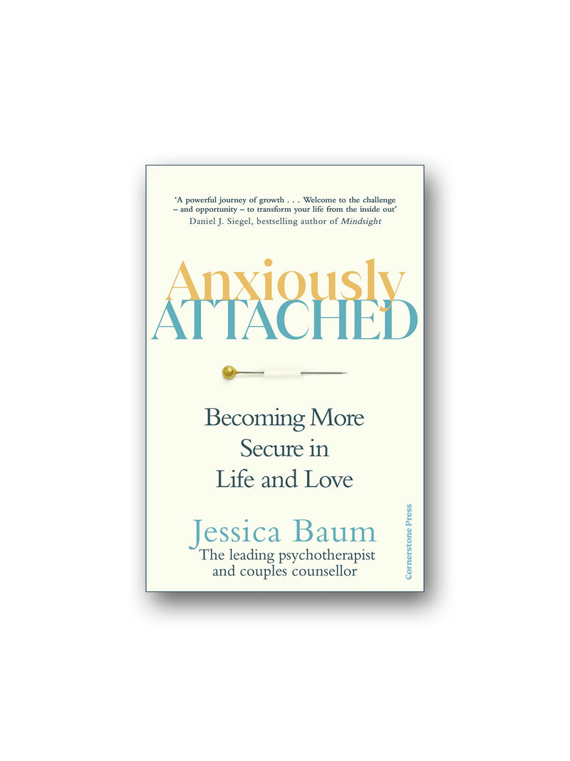 Anxiously Attached : Becoming More Secure in Life and Love