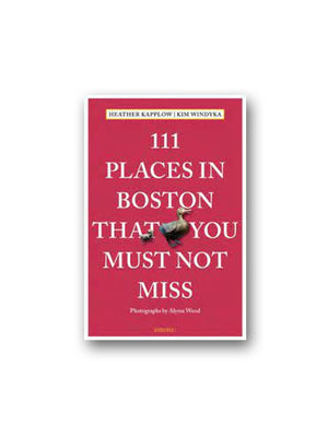 111 Places in Boston That You Must Not Miss