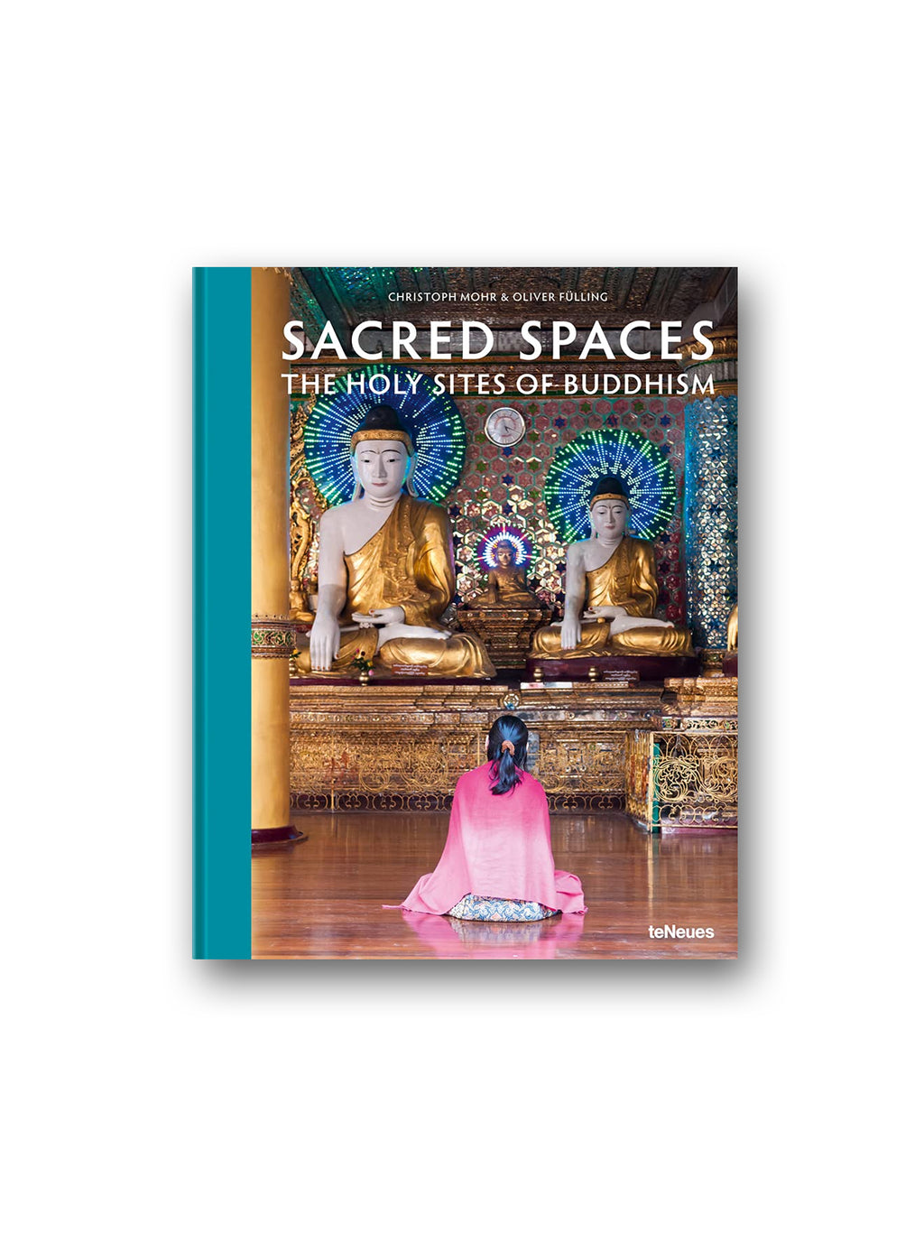 Sacred Spaces : The Holy Sites of Buddhism