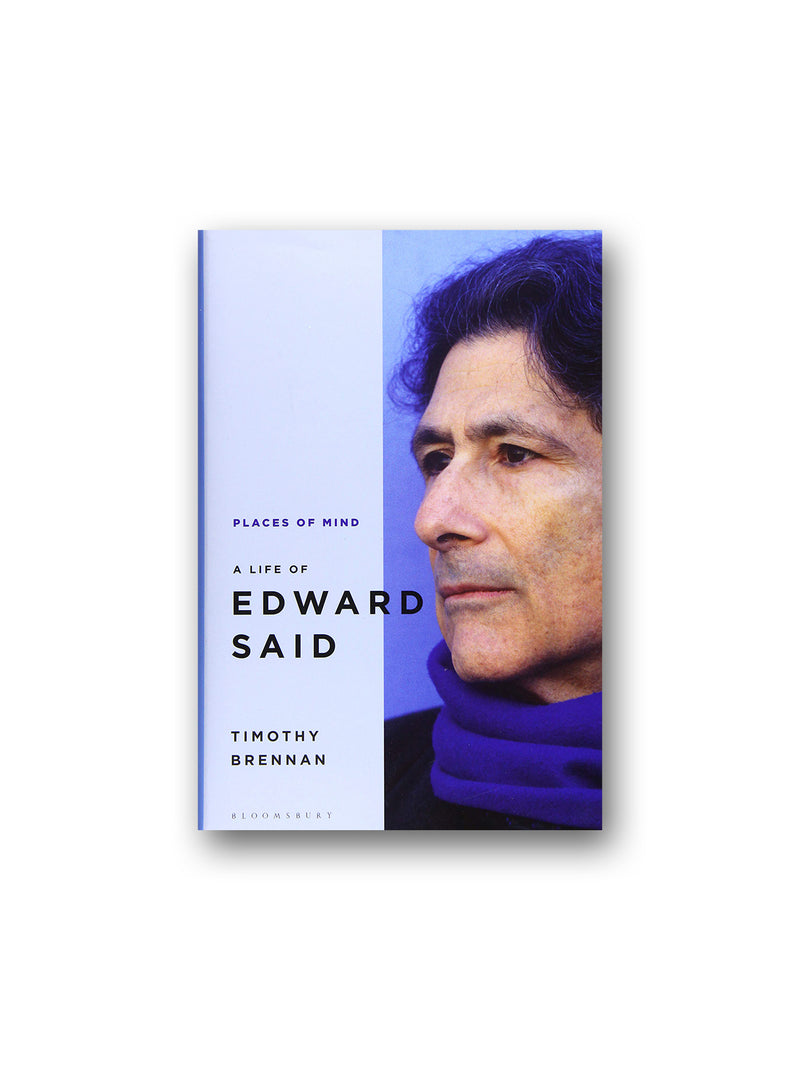 Places of Mind : A Life of Edward Said