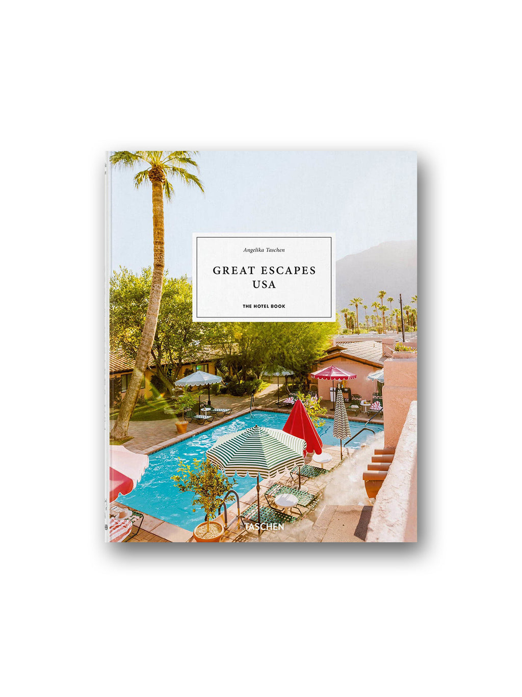 Great Escapes USA. The Hotel Book