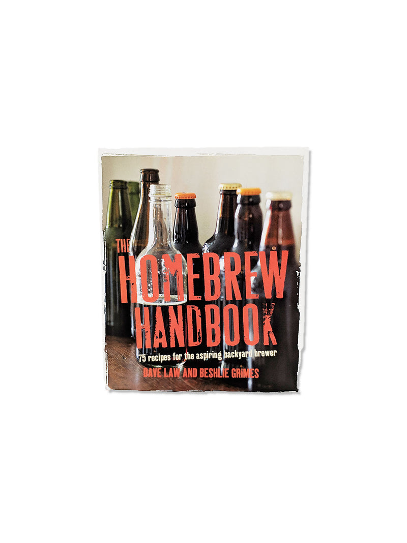 The Homebrew Handbook : 75 Recipes for the Aspiring Backyard Brewer