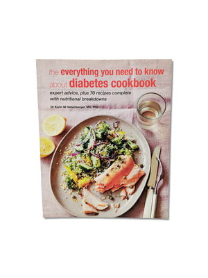 The Everything You Need To Know About Diabetes Cookbook : Expert Advice, Plus 70 Recipes Complete with Nutritional Breakdowns