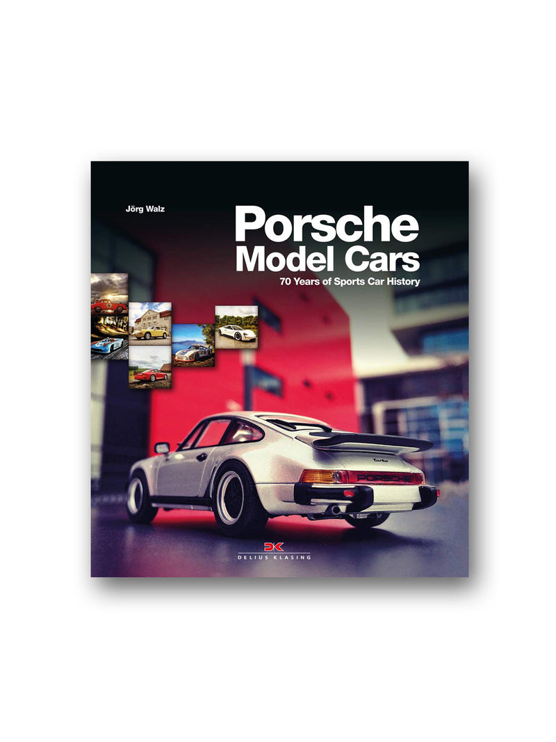 Porsche Model Cars : 70 Years of Sports Car History