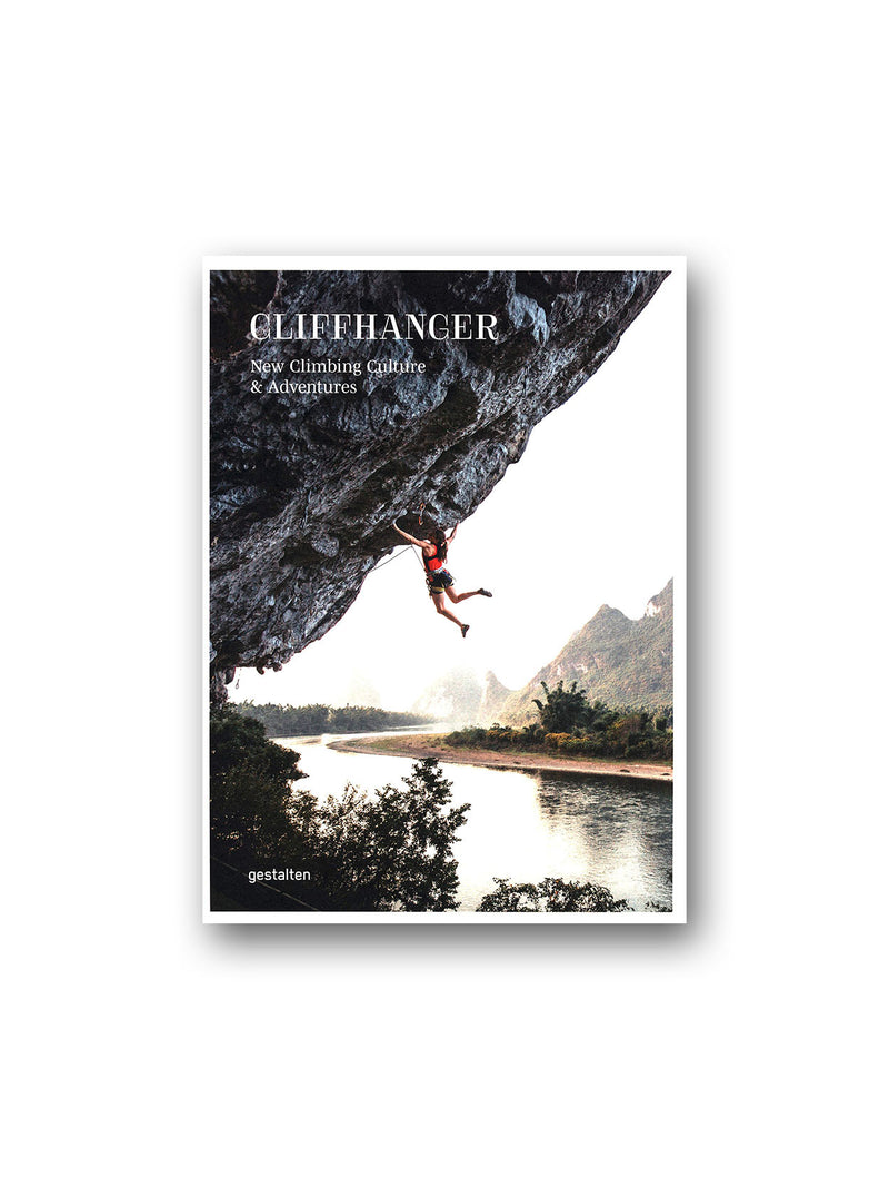 Cliffhanger : New Climbing Culture and Adventures