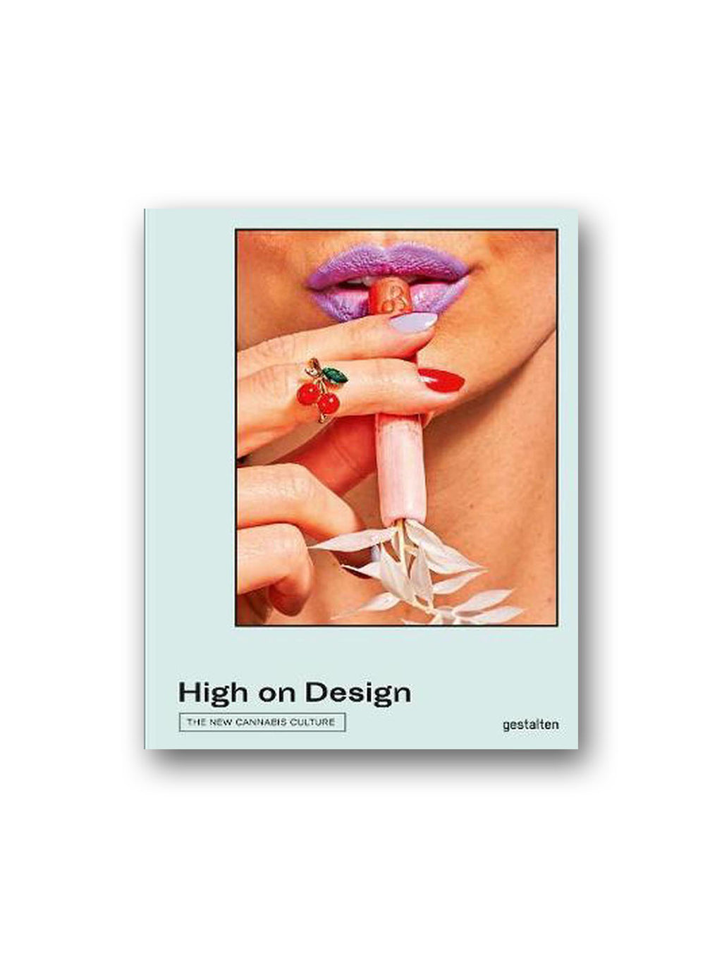 High on Design : The New Cannabis Culture