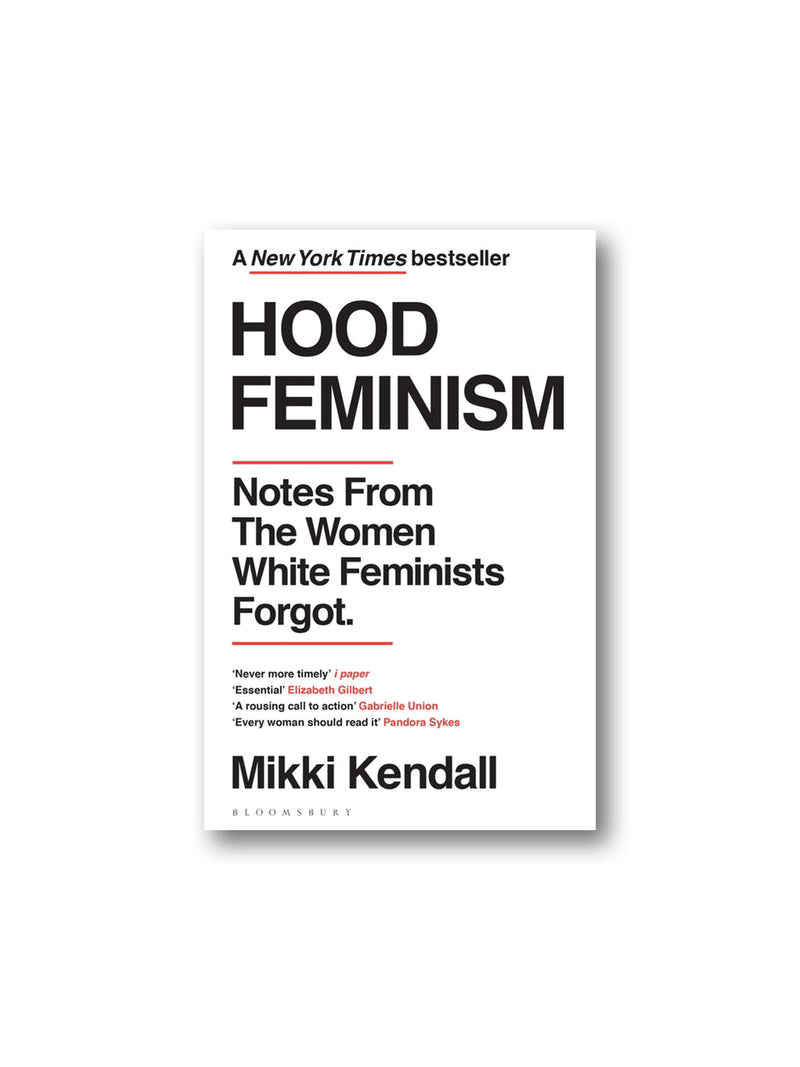 Hood Feminism : Notes from the Women White Feminists Forgot