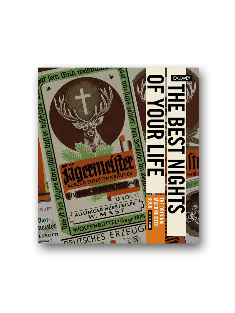 The Best Nights of Your Life : The Original Jagermeister Book